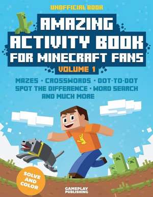 Amazing Activity Book for Minecraft Fans de Gameplay Publishing