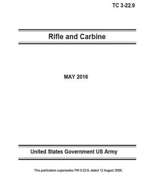 Training Circular Tc 3-22.9 Rifle and Carbine May 2016 de United States Government Us Army