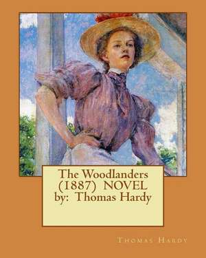 The Woodlanders (1887) Novel by de Thomas Hardy