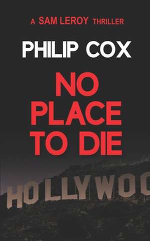 No Place to Die de Philip Cox