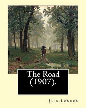 The Road (1907). by de Jack London