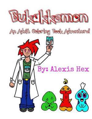 Bukakkemon de Hex, Alexis