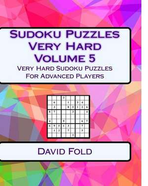 Sudoku Puzzles Very Hard Volume 5 de Fold, David