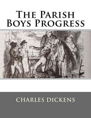 The Parish Boys Progress de Charles Dickens