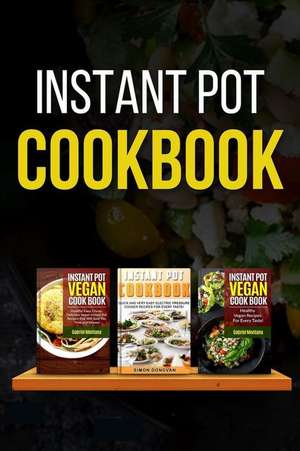 Instant Pot Cookbook de Montana, Gabriel