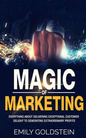 Magic of Marketing de Emily Goldstein