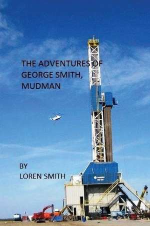 The Adventures of George Smith, Mudman de Loren Smith