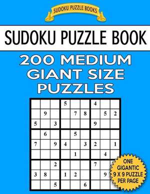 Sudoku Puzzle Book 200 Medium Giant Size Puzzles de Books, Sudoku Puzzle