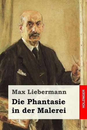 Die Phantasie in Der Malerei de Max Liebermann