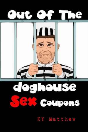 Out of the Doghouse Sex Coupons de Matthews, K. y.