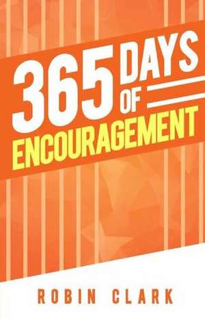 365 Days of Encouragement de Robin Clark