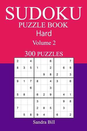 300 Hard Sudoku Puzzle Book de Bill, Sandra