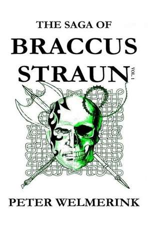 The Saga of Braccus Straun de Peter Welmerink