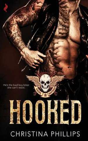 Hooked de Christina Phillips