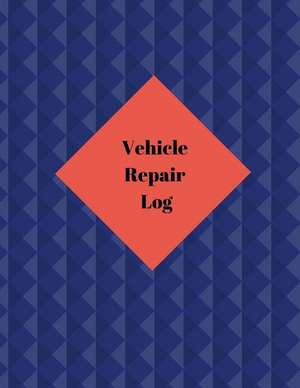 Vehicle Repair Log de Journals for All, Amazing