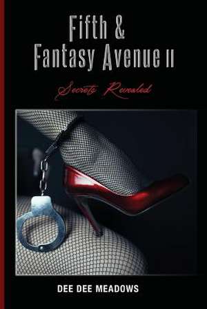 Fifth and Fantasy Avenue II Secrets Revealed de Meadows, Deedee