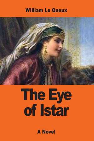 The Eye of Istar de William Le Queux