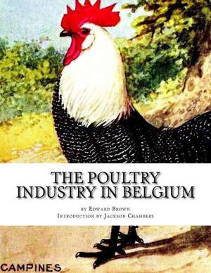 The Poultry Industry in Belgium de Edward Brown