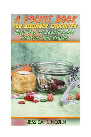 A Pocket Book for Beginner Crocheter de Jessica Lincoln