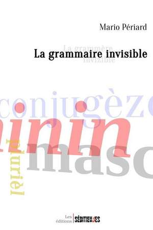 La Grammaire Invisible de Periard, Mario