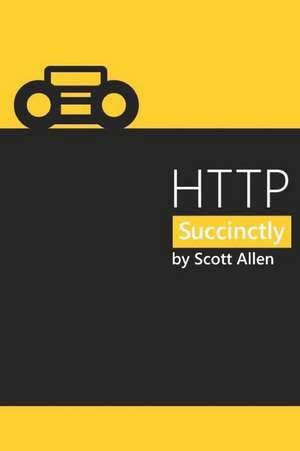 HTTP Succinctly de Scott Allen