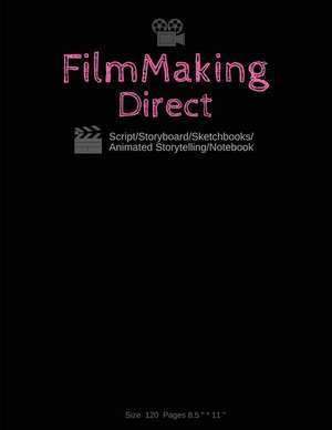 Filmmaking Direct Your Movie from Script/Storyboard/Sketchbooks/Animated Storytelling/Notebook de Movie Film, My Way