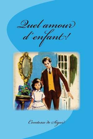 Quel Amour D'Enfant! de Comtesse De Segur