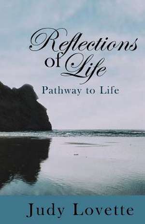 Reflections of Life de Lovette, MS Judy a.