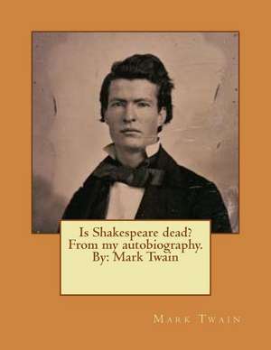 Is Shakespeare Dead? from My Autobiography. by de Twain Mark