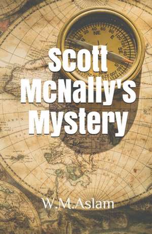 Scott McNally's Mystery de W. M. Aslam