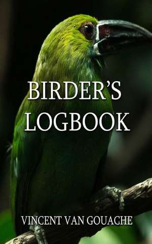 Birder's Logbook de Vincent Van Gouache