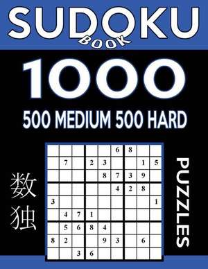 Sudoku Book 1,000 Puzzles, 500 Medium and 500 Hard de Book, Sudoku