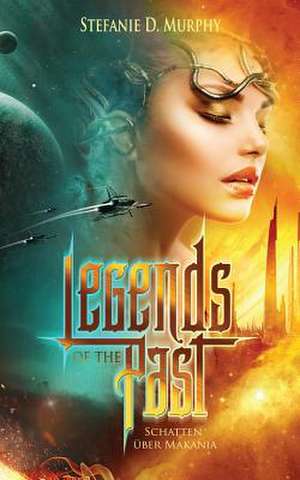 Legends of the Past de Stefanie D. Murphy