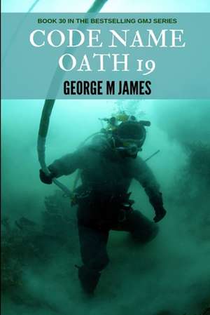 Code Name Oath 19 de George M. James