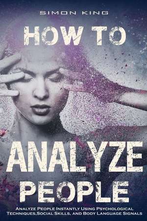 How to Analyze People de Simon King