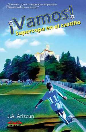 Supercopa En El Castillo. Vamos! 2 de J. a. Arizcun