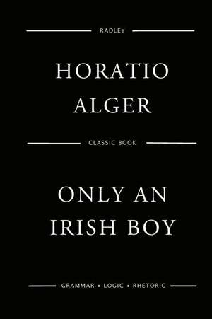 Only an Irish Boy de Alger, MR Horatio