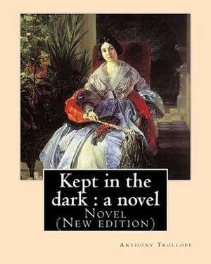 Kept in the Dark de Trollope Anthony