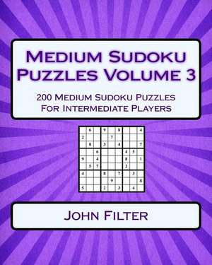 Medium Sudoku Puzzles Volume 3 de Filter, John