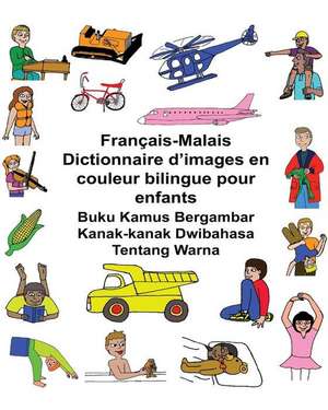 Francais-Malais Dictionnaire D'Images En Couleur Bilingue Pour Enfants Buku Kamus Bergambar Kanak-Kanak Dwibahasa Tentang Warna de Richard Carlson Jr