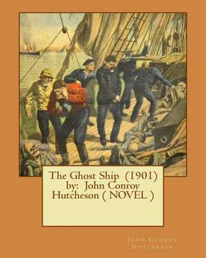 The Ghost Ship (1901) by de John Conroy Hutcheson