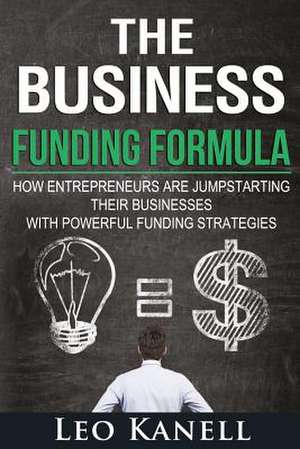 The Business Funding Formula de Kanell, Leo