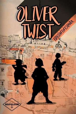 Oliver Twist (Edicion En Espanol) de Charles Dickens