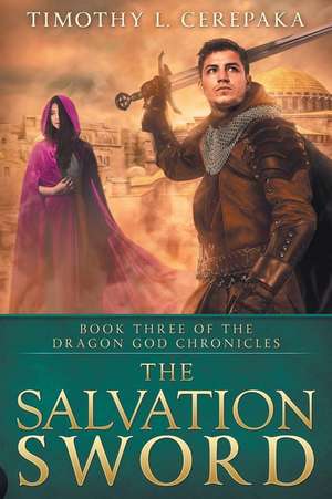 The Salvation Sword de Timothy L. Cerepaka