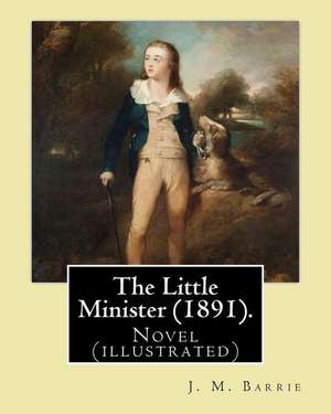 The Little Minister (1891). by de J. M. Barrie