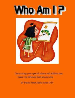 Who Am I? de Fears D. D., Pastor Janet Marie