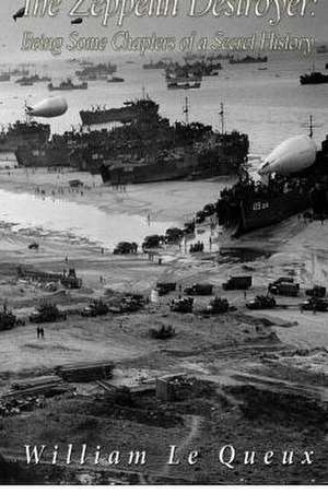 The Zeppelin Destroyer de William Le Queux