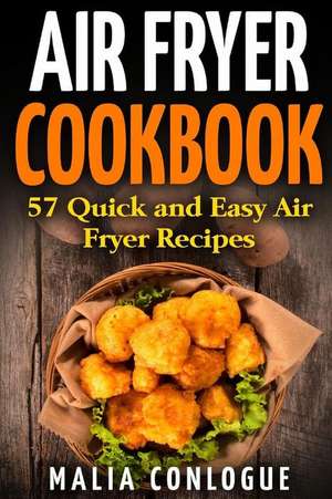 Air Fryer Cookbook de Conlogue, Malia