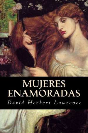 Mujeres Enamoradas de David Herbert Lawrence