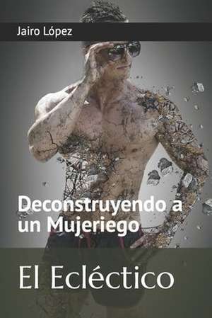 El Eclectico de Jairo E. Lopez
